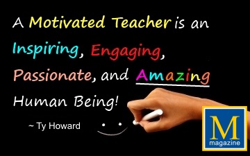 How to Motivate Teachers Article by Ty Howard CEO of MOTIVATION magazine